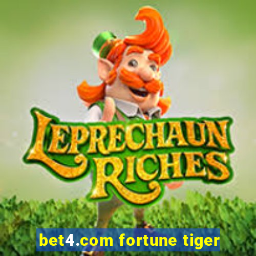 bet4.com fortune tiger