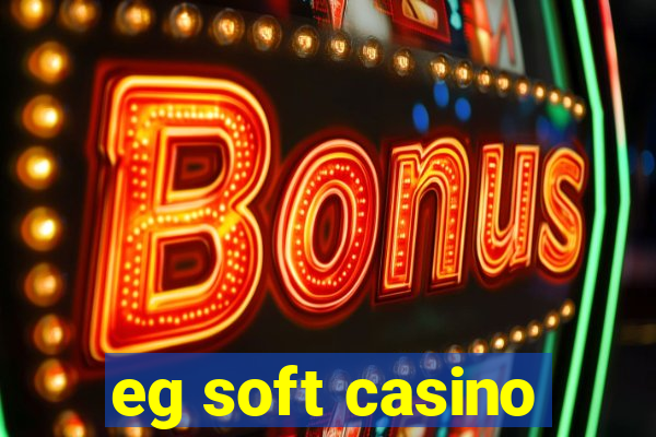 eg soft casino