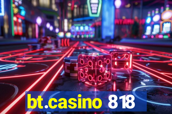 bt.casino 818