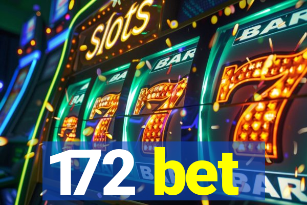 172 bet