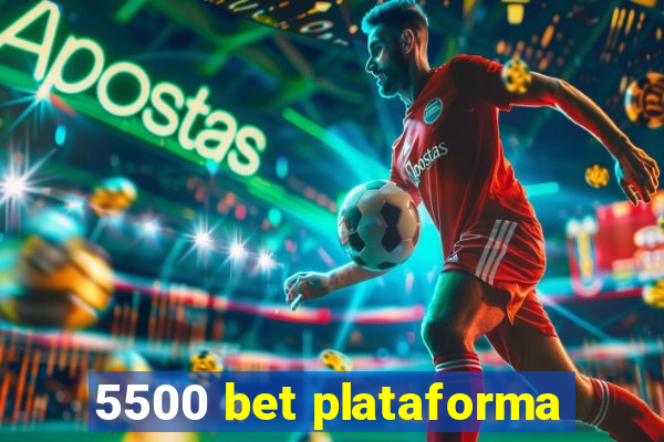 5500 bet plataforma