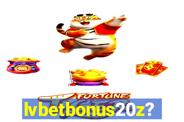 lvbetbonus20z?