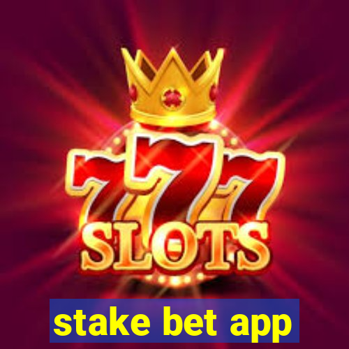 stake bet app