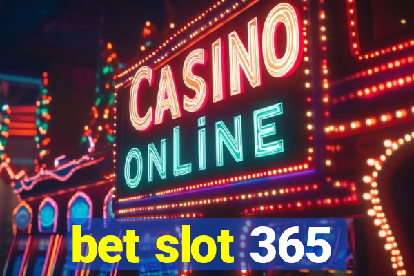 bet slot 365