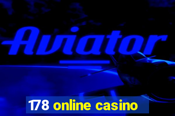 178 online casino