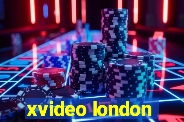 xvideo london