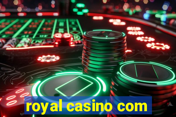 royal casino com