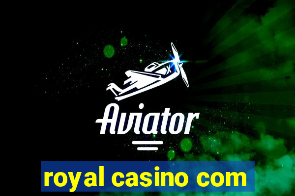 royal casino com