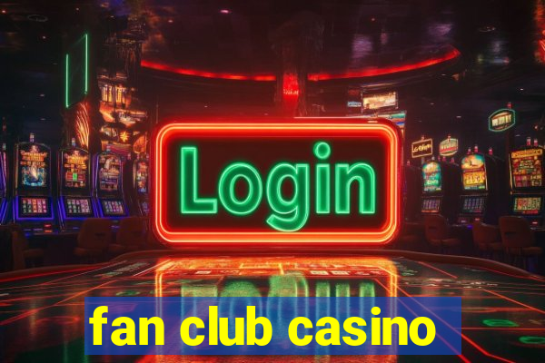 fan club casino