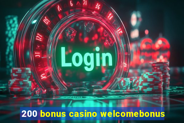 200 bonus casino welcomebonus