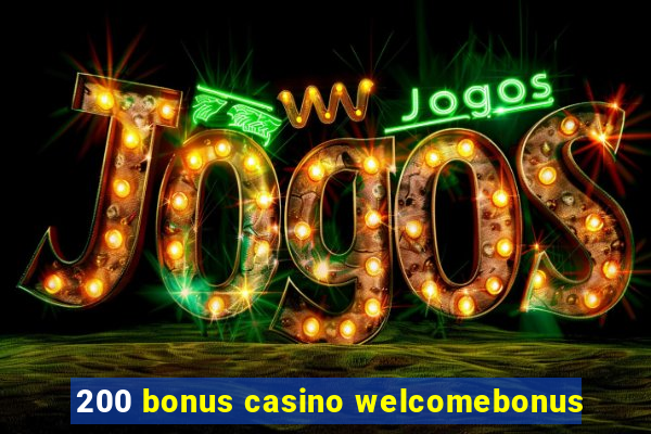 200 bonus casino welcomebonus