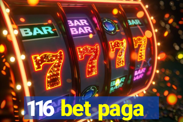 116 bet paga