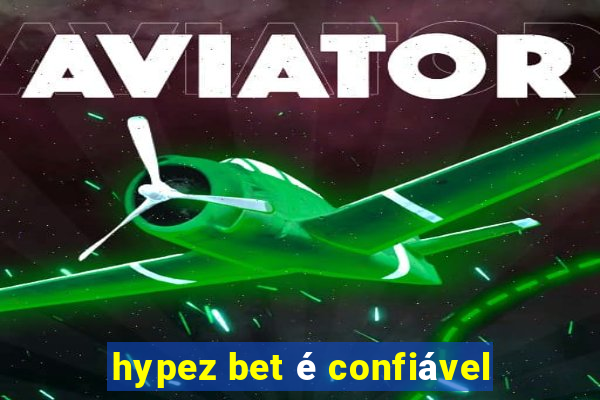 hypez bet é confiável