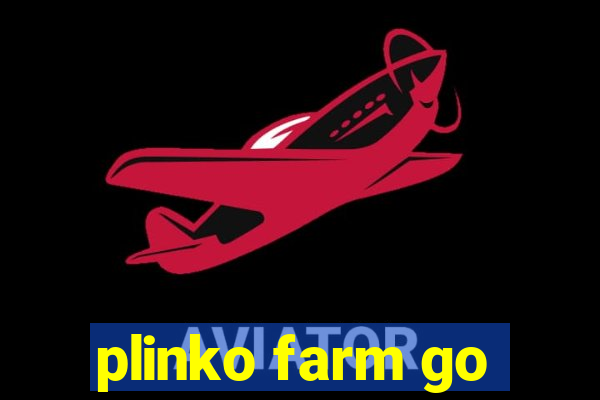 plinko farm go