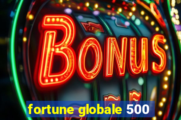 fortune globale 500