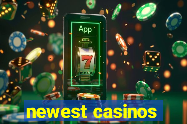 newest casinos