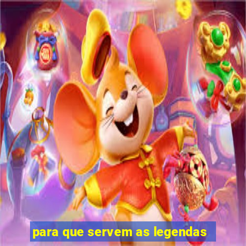 para que servem as legendas