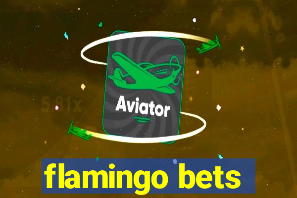 flamingo bets