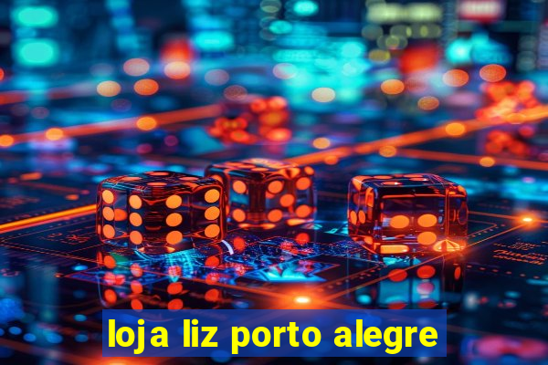 loja liz porto alegre