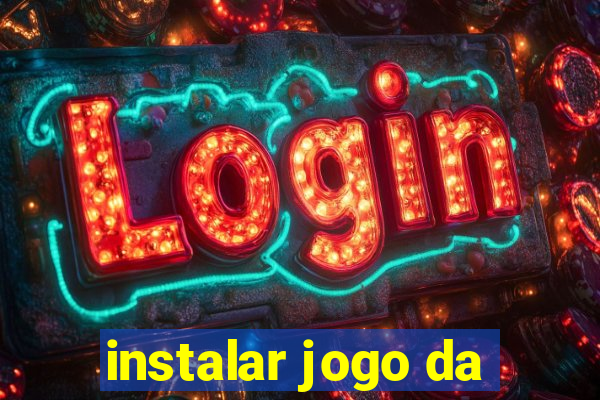 instalar jogo da