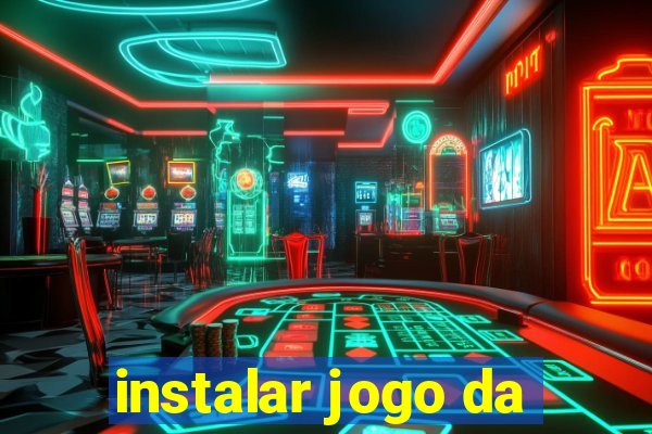 instalar jogo da