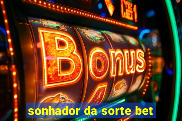 sonhador da sorte bet