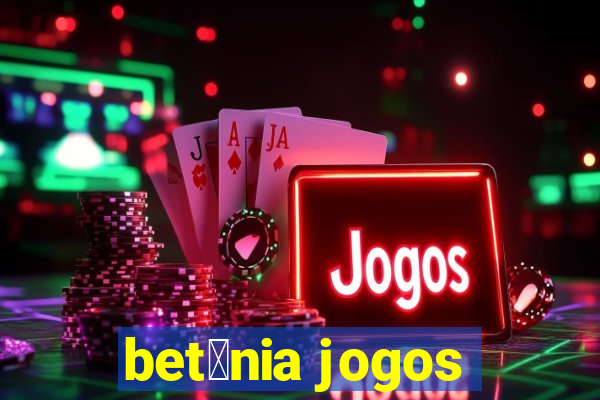 bet芒nia jogos