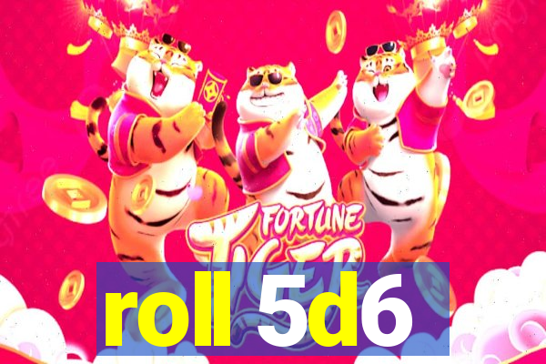 roll 5d6