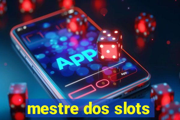 mestre dos slots