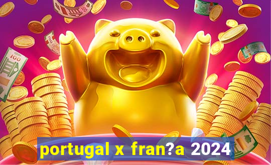 portugal x fran?a 2024