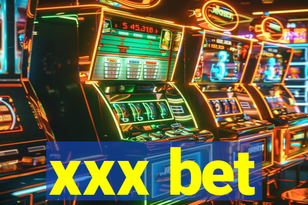 xxx bet