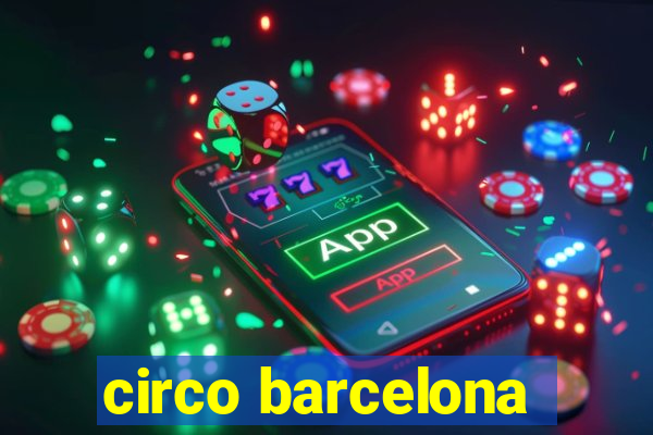 circo barcelona