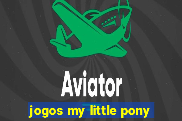 jogos my little pony