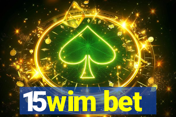 15wim bet