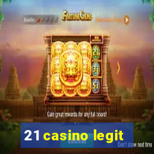 21 casino legit