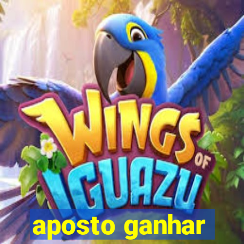 aposto ganhar