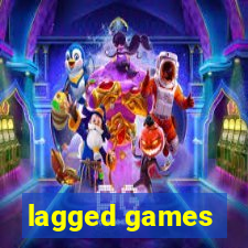 lagged games