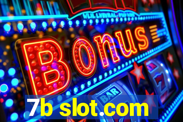 7b slot.com