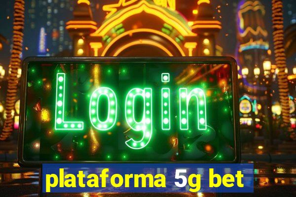 plataforma 5g bet