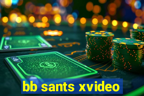 bb sants xvideo