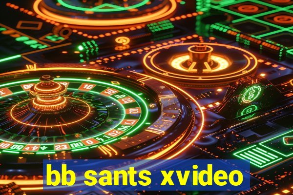 bb sants xvideo