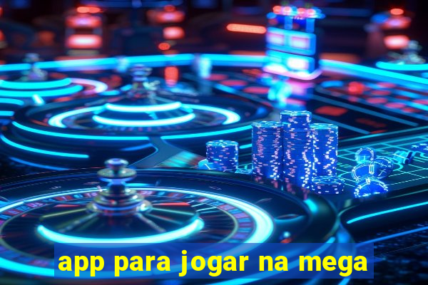 app para jogar na mega