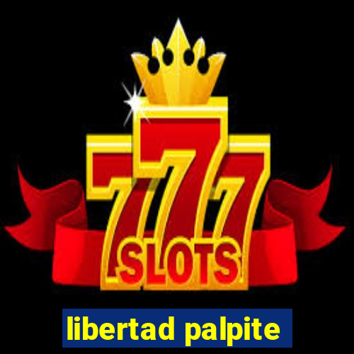 libertad palpite