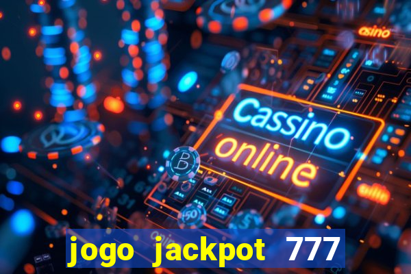 jogo jackpot 777 paga mesmo