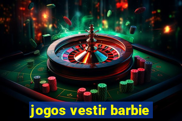 jogos vestir barbie