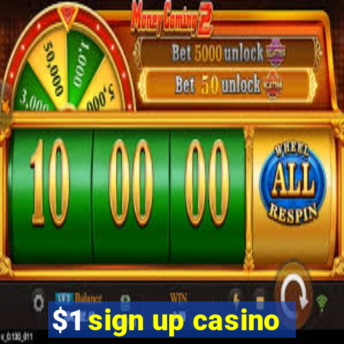 $1 sign up casino