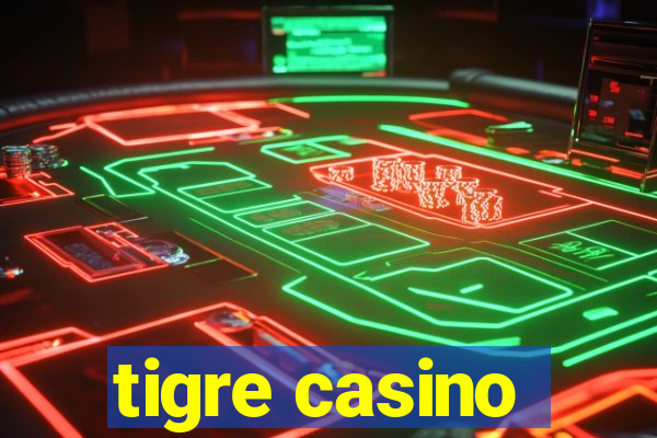 tigre casino