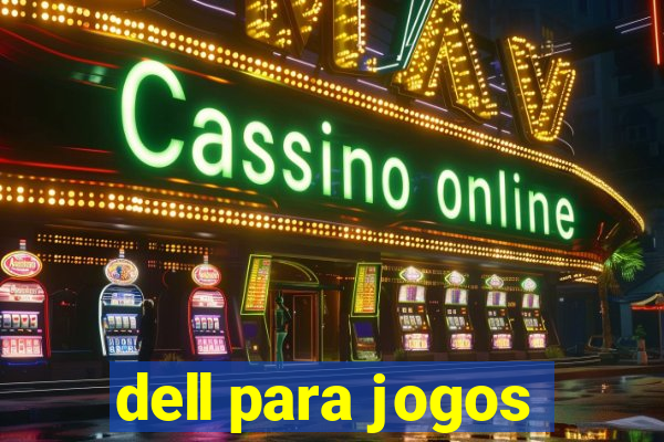 dell para jogos