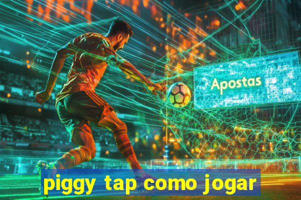 piggy tap como jogar