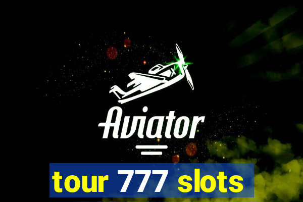 tour 777 slots